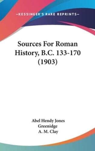 Sources For Roman History, B.C. 133-170 (1903)