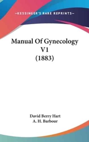 Manual Of Gynecology V1 (1883)