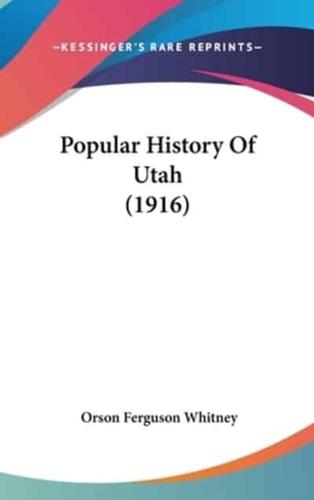 Popular History Of Utah (1916)