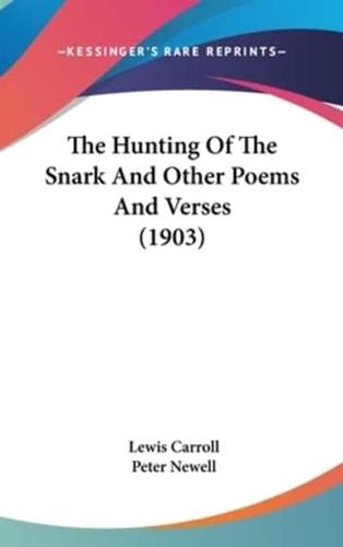 The Hunting Of The Snark And Other Poems And Verses (1903)