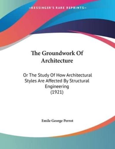 The Groundwork Of Architecture