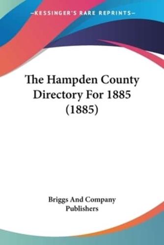 The Hampden County Directory For 1885 (1885)