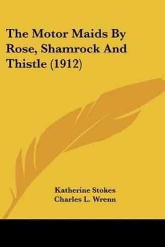 The Motor Maids By Rose, Shamrock And Thistle (1912)