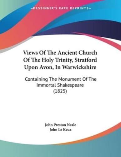 Views Of The Ancient Church Of The Holy Trinity, Stratford Upon Avon, In Warwickshire