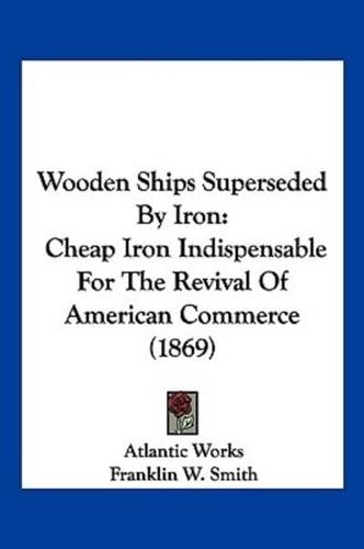 Wooden Ships Superseded By Iron