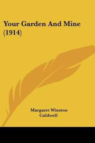 Your Garden And Mine (1914)