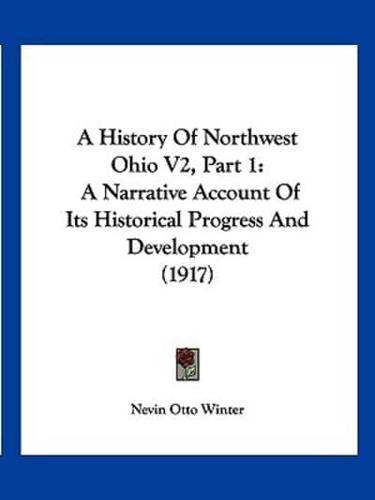 A History Of Northwest Ohio V2, Part 1