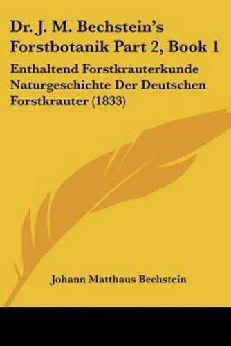 Dr. J. M. Bechstein's Forstbotanik Part 2, Book 1