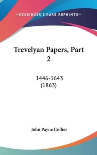 Trevelyan Papers, Part 2