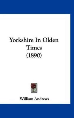Yorkshire in Olden Times (1890)