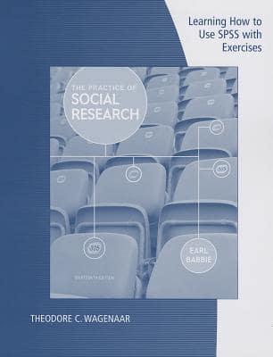 The Practice of Social Research Learning How to Use SPSS With Exercises