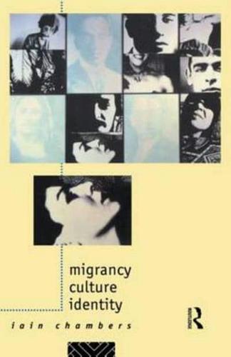 Migrancy, Culture, Identity