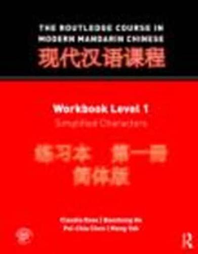 The Routledge Course in Modern Mandarin Chinese. Workbook Level 1
