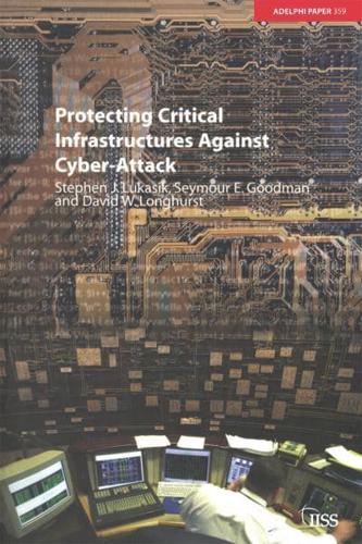 Protecting Critical Infrastructures Against Cyber-Attack