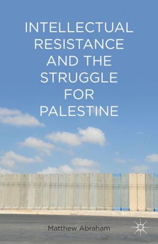 Intellectual Resistance and the Struggle for Palestine