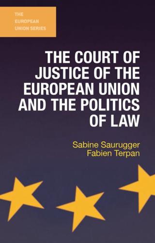 The Court of Justice of the European Union and the Politics of Law