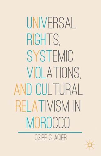 Universal Rights, Systemic Violations, and Cultural Relativism in Morocco