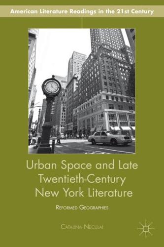 Urban Space and Late Twentieth-Century New York Literature