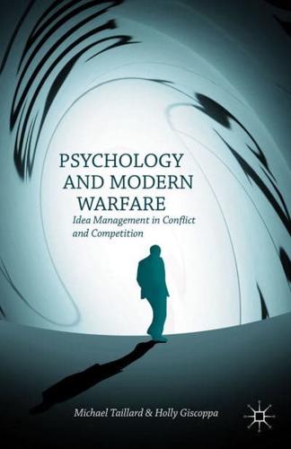 Psychology and Modern Warfare: Idea Management in Conflict and Competition