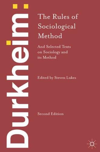 The Rules of Sociological Method and Selected Texts on Sociology and Its Method