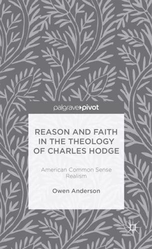 Reason and Faith in the Theology of Charles Hodge