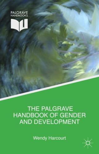The Palgrave Handbook of Gender and Development : Critical Engagements in Feminist Theory and Practice