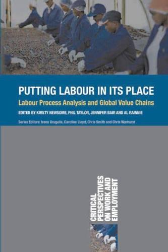 Putting Labour in its Place : Labour Process Analysis and Global Value Chains