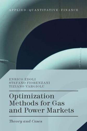 Optimization Methods for Gas and Power Markets : Theory and Cases