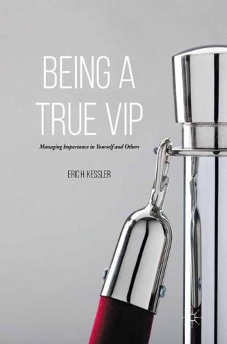 Being a True VIP : Managing Importance in Yourself and Others