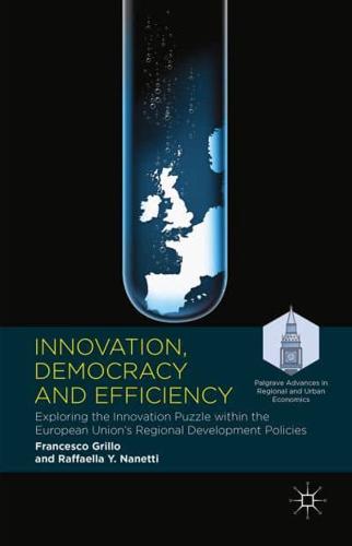 Innovation, Democracy and Efficiency : Exploring the Innovation Puzzle within the European Union's Regional Development Policies