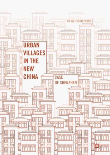 Urban Villages in the New China : Case of Shenzhen