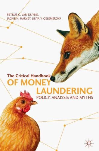 The Critical Handbook of Money Laundering : Policy, Analysis and Myths