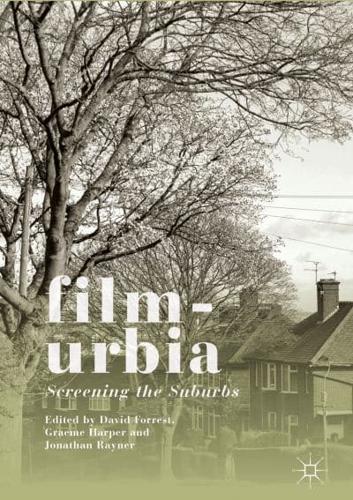 Filmurbia : Screening the Suburbs