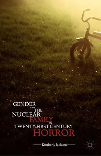 Gender and the Nuclear Family in Twenty-First Century Horror