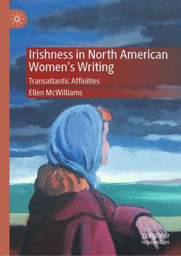Irishness in North American Women's Writing : Transatlantic Affinities