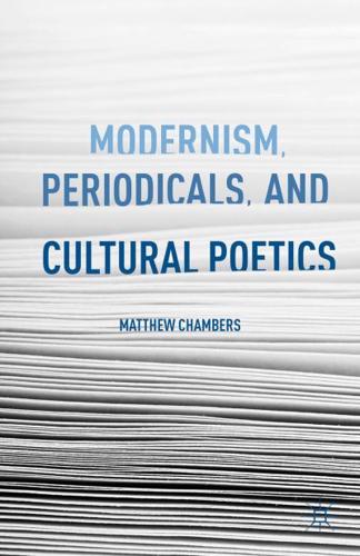 Modernism, Periodicals, and Cultural Poetics