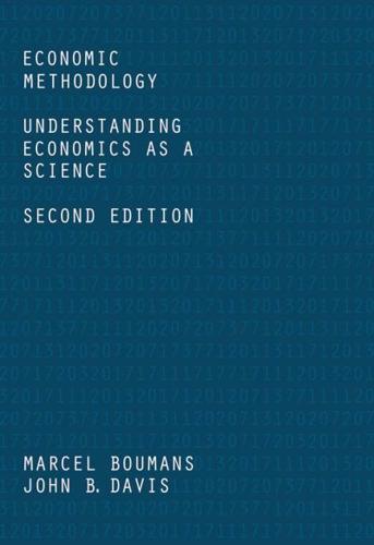 Economic Methodology : Understanding Economics as a Science