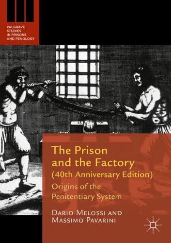 The Prison and the Factory (40th Anniversary Edition) : Origins of the Penitentiary System