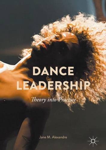 Dance Leadership : Theory Into Practice