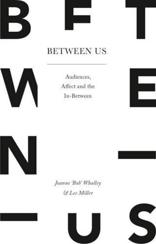 Between Us : Audiences, Affect and the In-Between