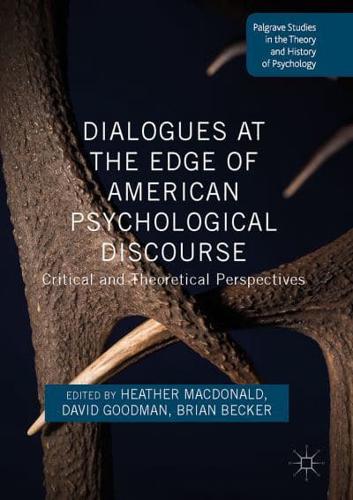 Dialogues at the Edge of American Psychological Discourse : Critical and Theoretical Perspectives