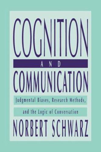 Cognition and Communication: Judgmental Biases, Research Methods, and the Logic of Conversation