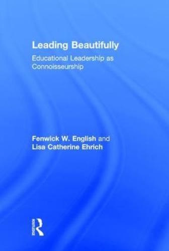 Leading Beautifully: Educational Leadership as Connoisseurship