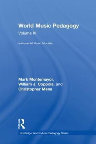 World Music Pedagogy. Volume 4 Instrumental Music Education