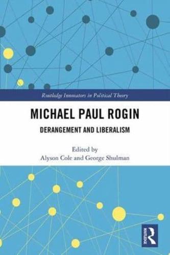 Michael Paul Rogin: Derangement and Liberalism