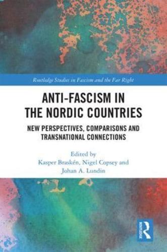 Anti-fascism in the Nordic Countries: New Perspectives, Comparisons and Transnational Connections
