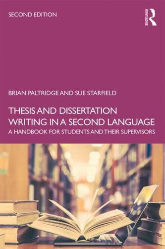 Thesis and Dissertation Writing in a Second Language: A Handbook for Students and their Supervisors