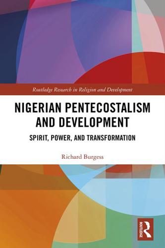 Nigerian Pentecostalism and Development: Spirit, Power, and Transformation