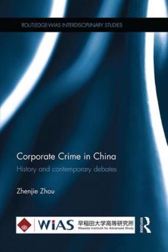 Corporate Crime in China: History and contemporary debates