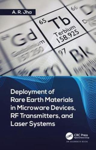 Deployment of Rare Earth Materials in Microware Devices, RF Transmitters, and Laser Systems